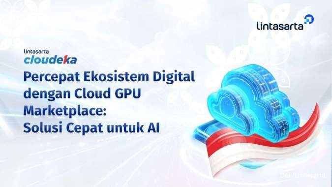 Lintasarta Hadirkan Cloud GPU Marketplace